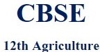 CBSE 12th Agriculture (Only AG)
